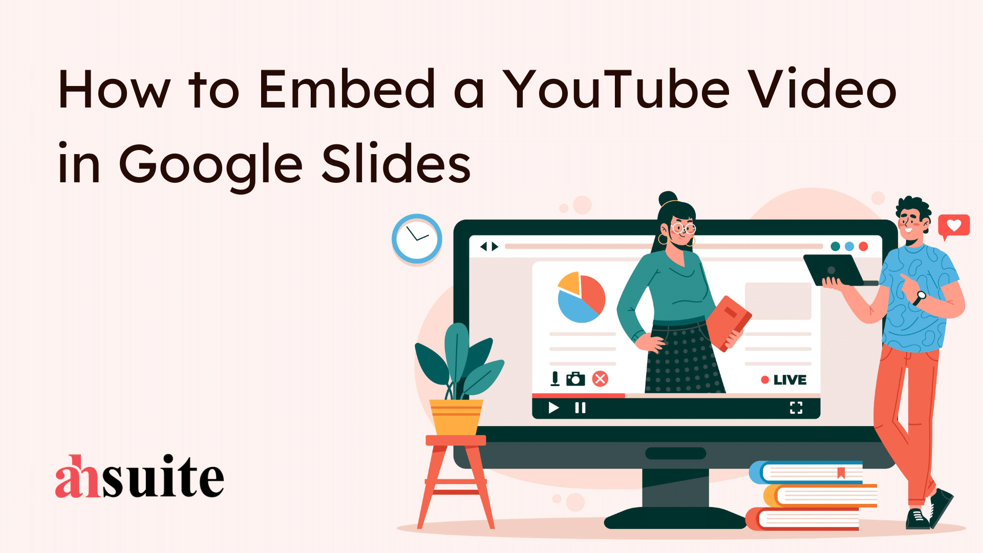 how-to-embed-a-youtube-video-in-google-slides-ahsuite-blog