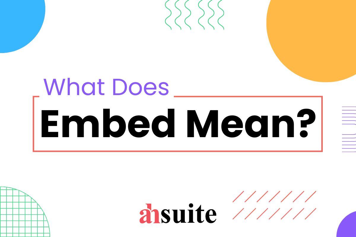 what-does-embed-mean-ahsuite-blog