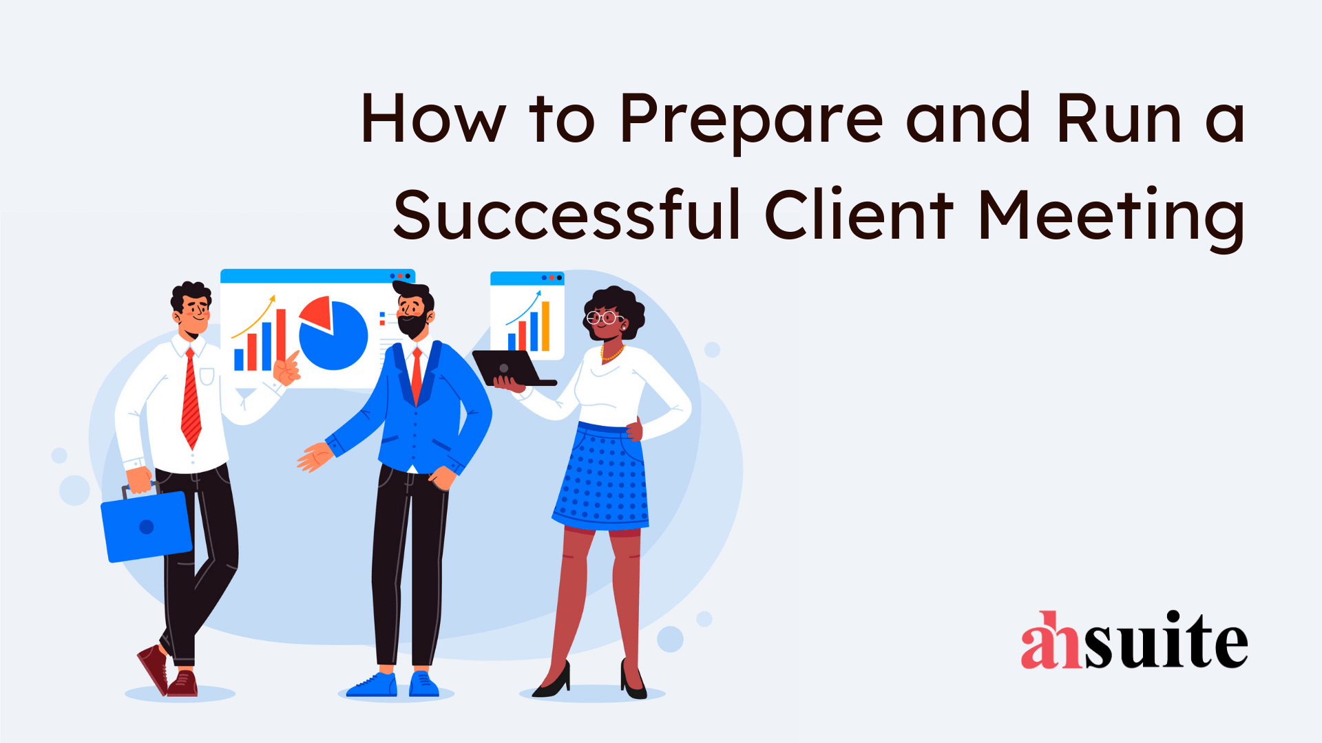 How to Prepare and Run a Successful Client Meeting