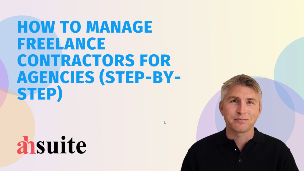 how to manage freelance contractors for agencies