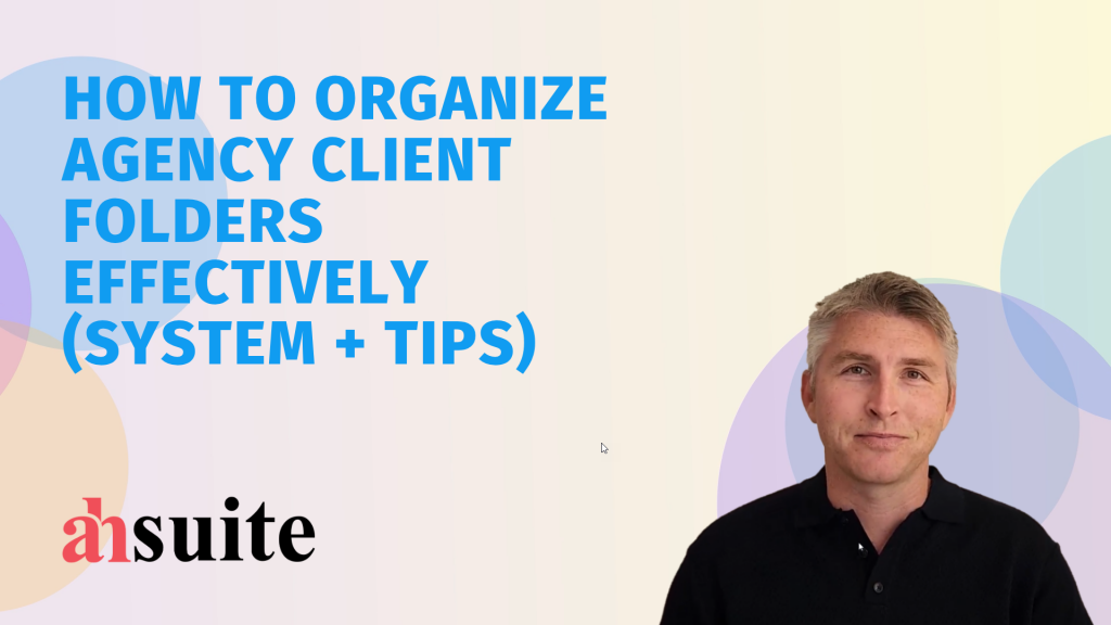how to organize agency client folders effectively