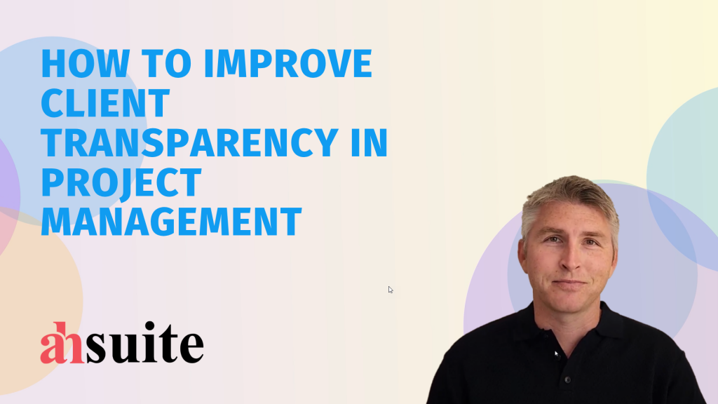 improving client transparency in project management